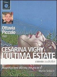 L' ultima estate letto da Ottavia Piccolo. Audiolibro. CD Audio formato MP3 - Cesarina Vighy - copertina