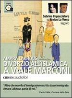 Divorzio all'islamica a viale Marconi letto da Enrico Lo Verso e Sabrina Impacciatore. Audiolibro. CD Audio formato MP3