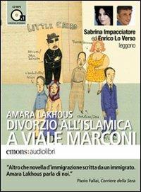 Divorzio all'islamica a viale Marconi letto da Enrico Lo Verso e Sabrina Impacciatore. Audiolibro. CD Audio formato MP3 - Amara Lakhous - copertina