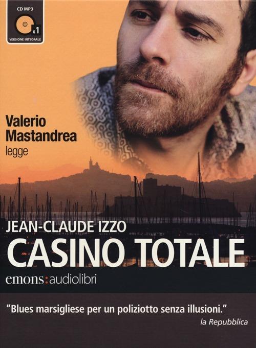 Casino totale letto da Valerio Mastandrea. Audiolibro. CD Audio formato MP3. Ediz. integrale - Jean-Claude Izzo - copertina