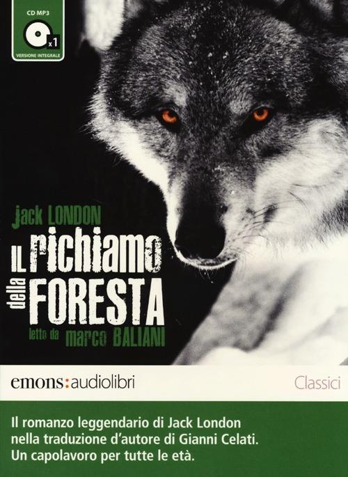 Il richiamo della foresta letto da Marco Baliani. Audiolibro. CD Audio formato MP3. Audiolibro. CD Audio formato MP3 - Jack London - copertina