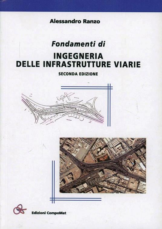 Fondamenti di ingegneria delle infrastrutture viarie - Alessandro Ranzo - copertina