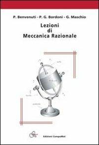 Lezioni di meccanica razionale - P. Benvenuti,P. G. Bordoni,G. Maschio - copertina