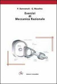 Esercizi di meccanica razionale - P. Benvenuti,P. G. Bordoni,G. Maschio - copertina