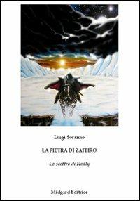 La pietra di zaffiro. Lo scettro di Kaàly - Luigi Soranno - copertina