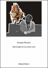 Monologhi di un uomo solo - Giorgio Manini - copertina