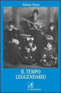 Il tempo leggendario - Adriana Piazza - copertina