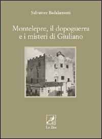 Montelepre, il dopoguerra e i misteri di Giuliano - Salvatore Badalamenti - copertina