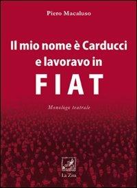 Il mio nome è Carducci e lavoravo in Fiat - Piero Macaluso - copertina