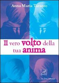 Il vero volto della tua anima - Anna M. Taranto - copertina