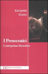 I presocratici. L'anteprima filosofico - Giuseppe Gangi - copertina