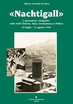 «Nachtigall». L'operazione «Usignolo» nelle Valli Chisone, Susa, Germanasca e Pellice 29 luglio-12 agosto 1944
