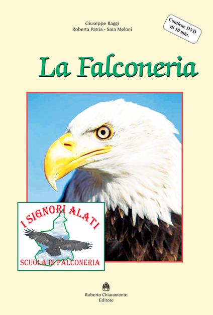 La falconeria. Con DVD video - Giuseppe Raggi,Roberta Patria,Sara Meloni - copertina