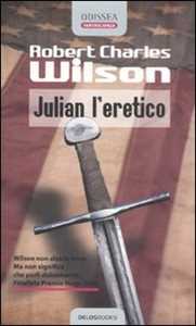 Libro Julian l'eretico Robert C. Wilson