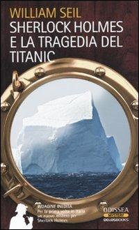 Sherlock Holmes e la tragedia del Titanic - William Seil - copertina