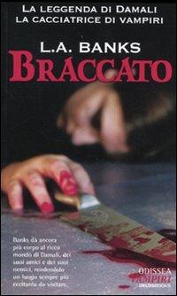 Braccato. La leggenda di Damali, la cacciatrice di vampiri - L. A. Banks - copertina