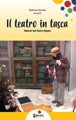 Il teatro in tasca. Itinerari nel Teatro mignon