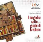 I magnifici sette... Giochi di tavoliere