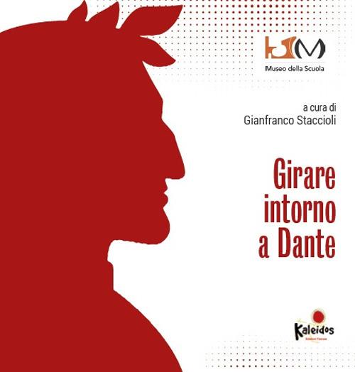 Girare intorno a Dante. Ediz. per la scuola - Gianfranco Staccioli - copertina