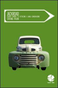 Jackroad ovvero l'amore e le fettuccine a lunga conservazione - Stefano Pavan - copertina