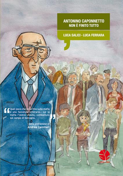 Antonino Caponnetto. Non è finito tutto - Luca Ferrara,Luca Salici - ebook