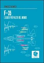 F-35. L'aereo più pazzo del mondo