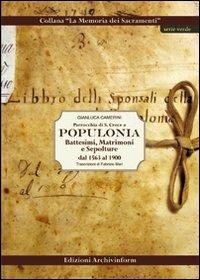 Parrocchia di S. Croce a Populonia. Battesimi, matrimoni e sepolture dal 1563 al 1900 - Gianluca Camerini - copertina