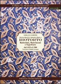 Parrocchia di S. Antonio Abate a Riotorto. Battesimi, matrimoni e sepolture dal 1829 al 1900 - Gianluca Camerini - copertina