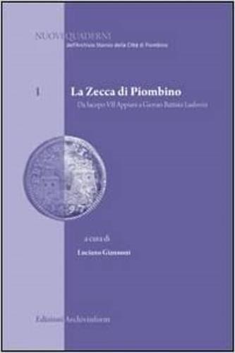 La Zecca di Piombino. Da Iacopo VII Appiani a Giovan Battista Ludovisi - copertina