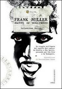 Frank Miller. Matite su Hollywood - Valentino Sergi - copertina