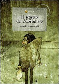 Il segreto del Morbillaio - Danilo Giovanelli - copertina