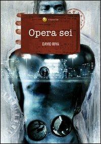 Opera sei - David Riva - copertina