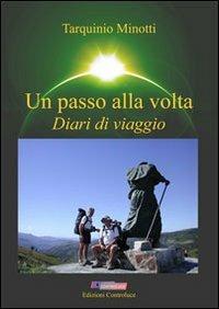 Un passo alla volta. Diari di viaggio - Tarquinio Minotti - copertina