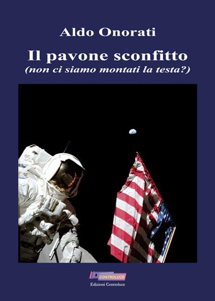 Il pavone sconfitto (non ci siamo montati la testa?) - Aldo Onorati - copertina
