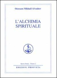 L'alchimia spirituale - Omraam Mikhaël Aïvanhov - copertina