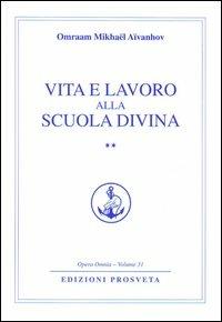 Vita e lavoro alla scuola divina. Vol. 2 - Omraam Mikhaël Aïvanhov - copertina