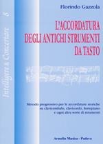 L'accordatura degli antichi strumenti da tasto. Metodo progressivo per le accordature storiche su clavicembalo fortepiano e ogni altra sorte di strumenti