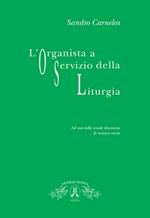 L' organista a servizio della liturgia. Ad uso delle scuole diocesane di musica sacra