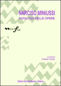 Narcisio Miniussi. Catalogo delle opere - Cristian Cosolo - copertina