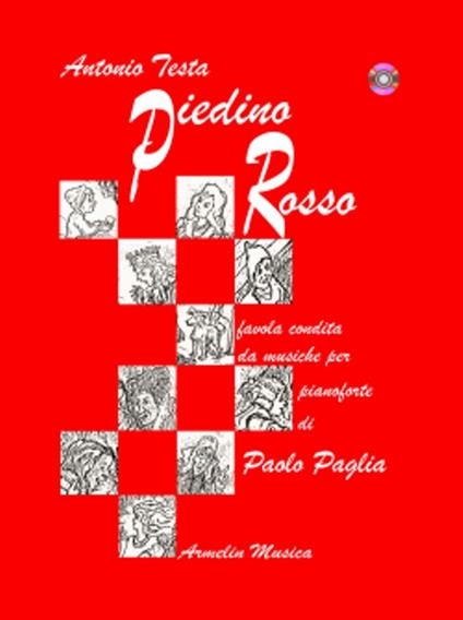 Piedino rosso. Favola condita da musiche per pianoforte di Paolo Paglia. Con CD Audio - Antonio Testa,Paolo Paglia - copertina
