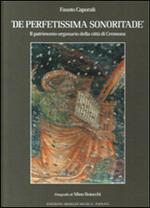 De perfetissima sonoritade. Il patrimonio organario della città di Cremona