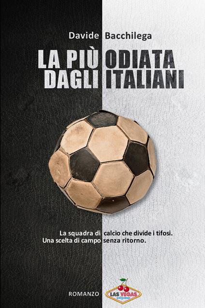 La più odiata dagli italiani - Davide Bacchilega - copertina