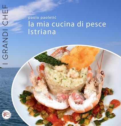 La mia cucina di pesce istriana - Paolo Paoletic - copertina