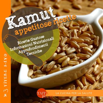Kamut. Appetitose ricette - Dariana Bianchi - copertina