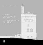 La platea comunis e i palazzi pubblici di Gubbio
