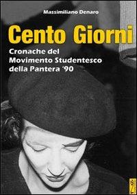 Cento giorni. Cronache del movimento studentesco della Pantera '90 - Massimiliano Denaro - copertina