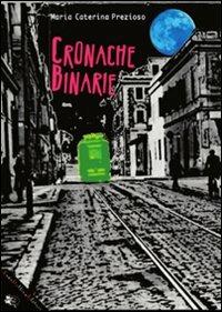 Cronache binarie - M. Caterina Prezioso - copertina