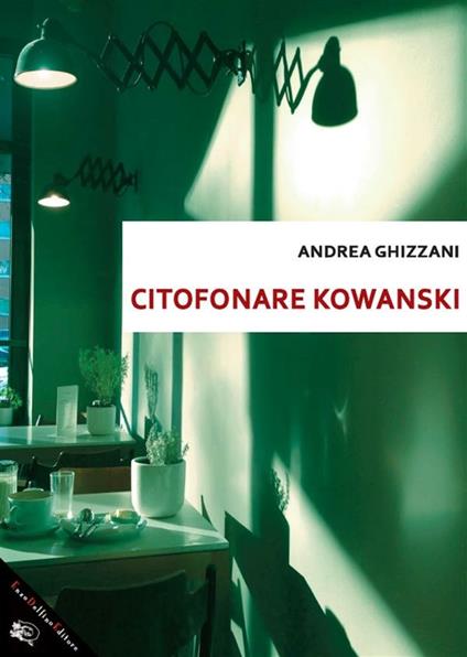 Citofonare Kowanski - Andrea Ghizzani - ebook
