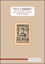 «Ex libris» dalla collezione privata di Melo Falsaperla. Ediz. illustrata