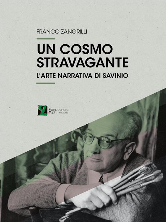 Un cosmo stravagante. L'arte narrativa di Savinio - Franco Zangrilli - copertina